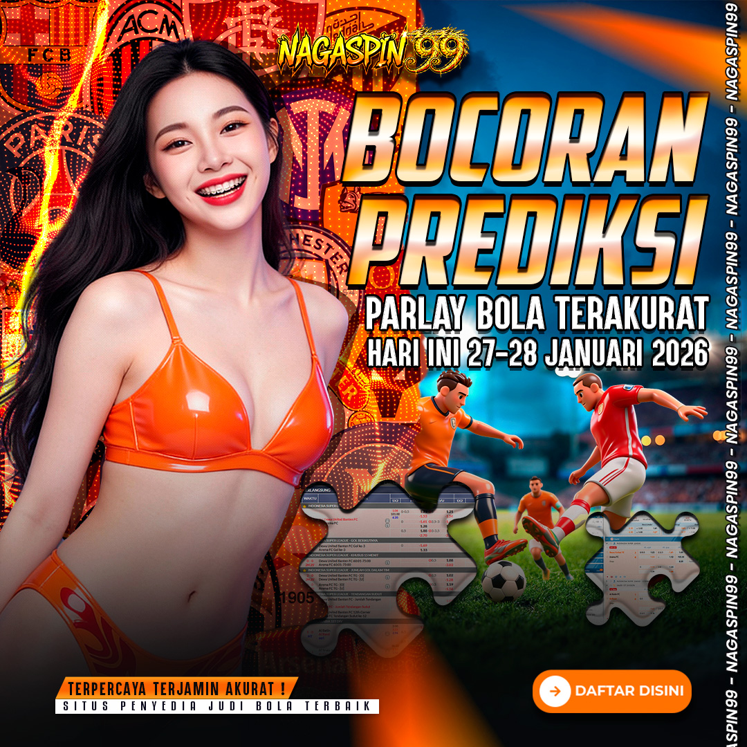 Bocoran Prediksi Parlay Terakurat Hari Ini 27–28 Januari 2026