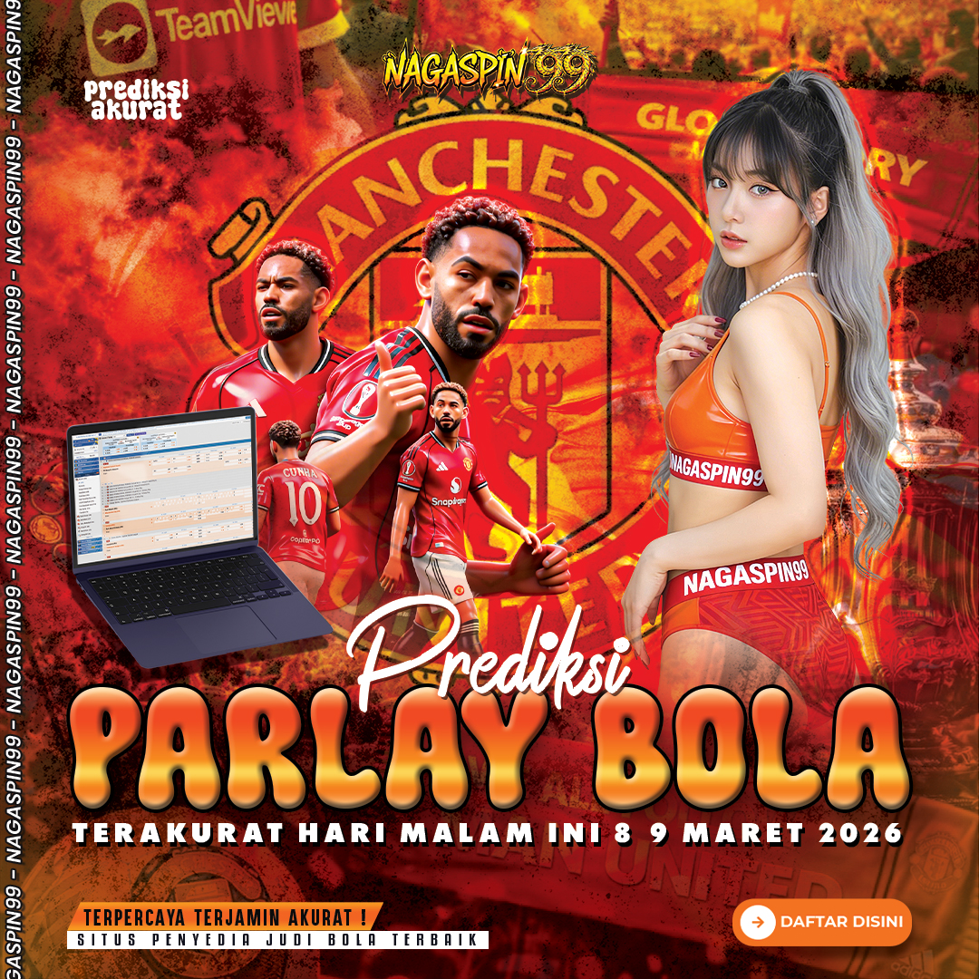 Prediksi Parlay Bola Terakurat Malam Ini 8–9 Maret 2026